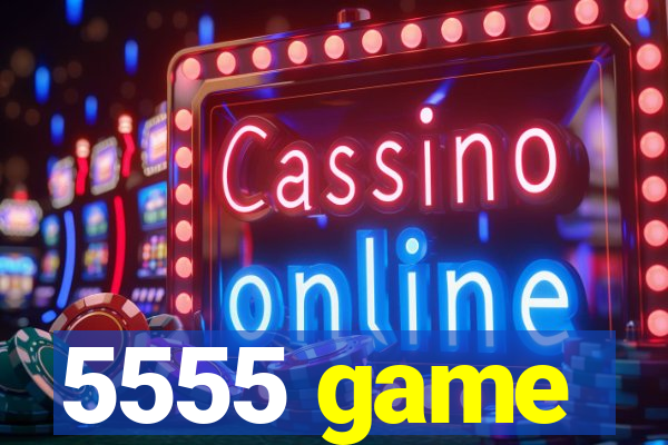 5555 game